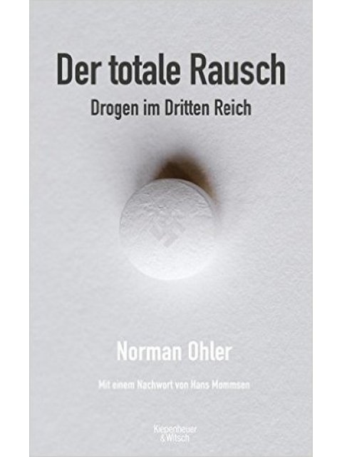 DER TOTALE RAUSCH: DROGEN IM DRITTEN REICH