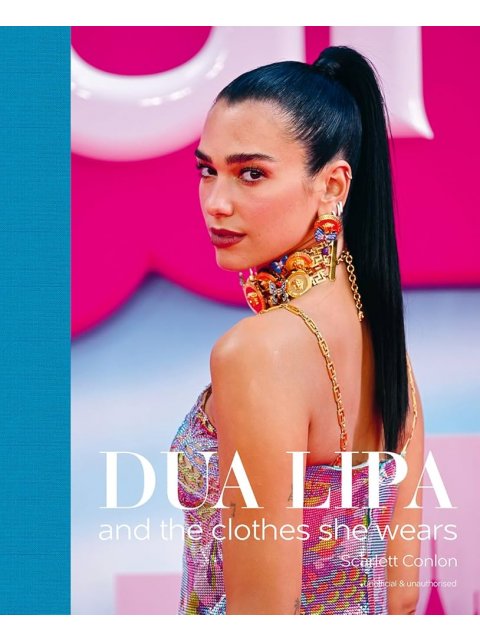 DUA LIPA : AND THE CLOTHES SHE WEARS