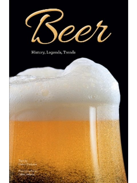 Beer : History, Legends, Trends HC