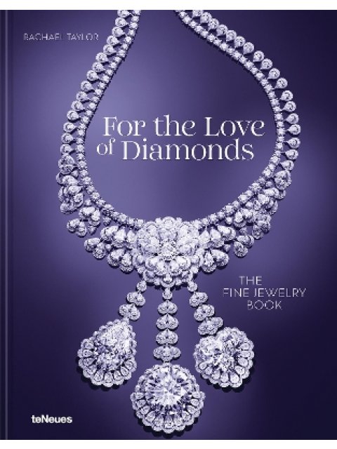 For the Love of Diamonds : The Fine Jewelry Book HC