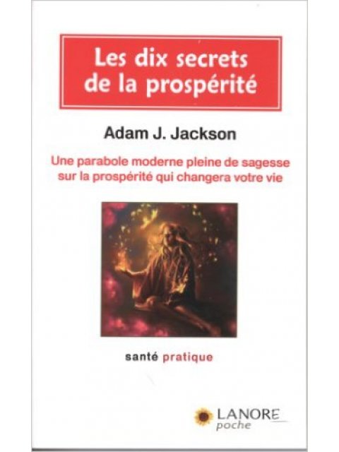 LES DIX SECRETS DE LA PROSPERITE POCHE