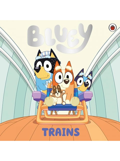 BLUEY: TRAINS