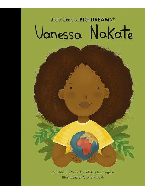 LITTLE PEOPLE,BIG DREAMS : VANESSA NAKATE HC