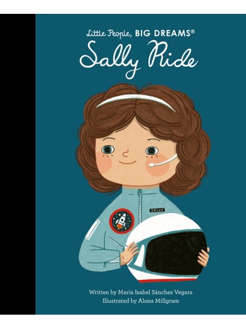 LITTLE PEOPLE,BIG DREAMS : SALLY RIDE HC