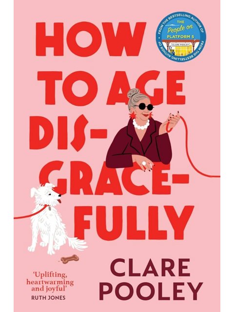 How to Age Disgracefully TPB