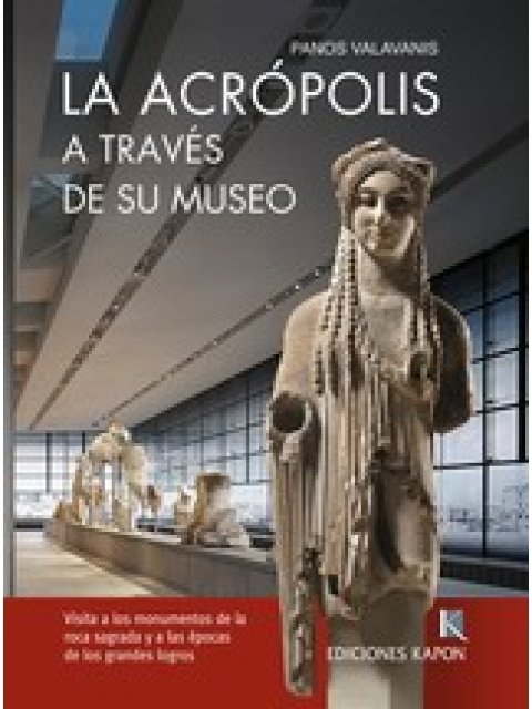LA ACRÓPOLIS A TRAVÉS DE SU MUSEO
