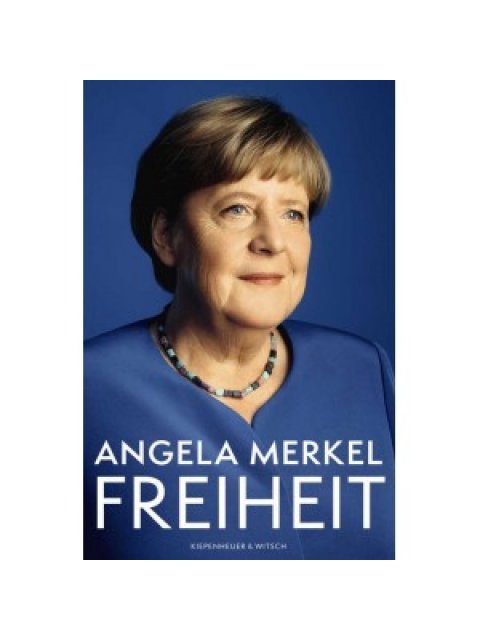 Angela Merkel - Freiheit: Erinnerungen 1954 – 2021