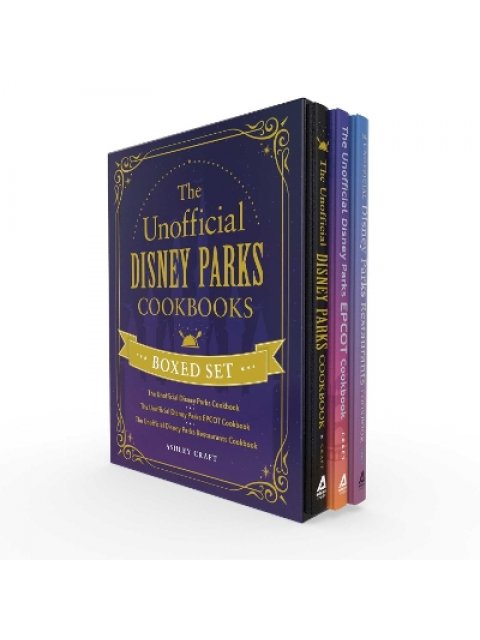 THE UNOFFICIAL DISNEY PARKS COOKBOOKS BOXED SET : THE UNOFFICIAL DISNEY PARKS COOKBOOK, THE UNOFFICI