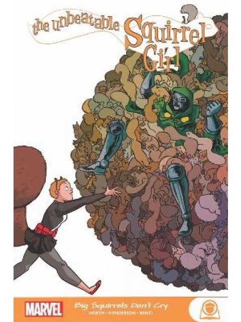 Unbeatable Squirrel Girl: Big Squirrels Don't Cry, The