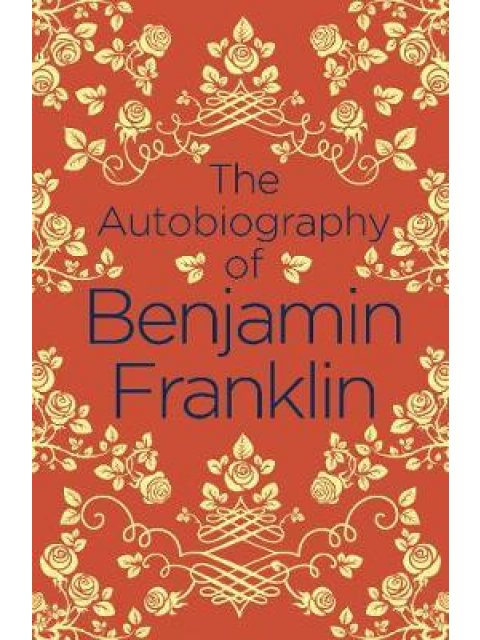 THE AUTOBIOGRAPHY OF BENJAMIN FRANKLIN PB