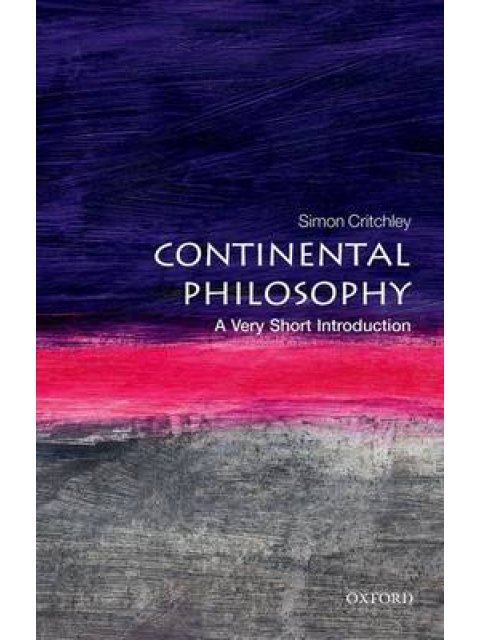 VERY SHORT INTRODUCTIONS : CONTINENTAL PHILOSOPHY PB A FORMAT
