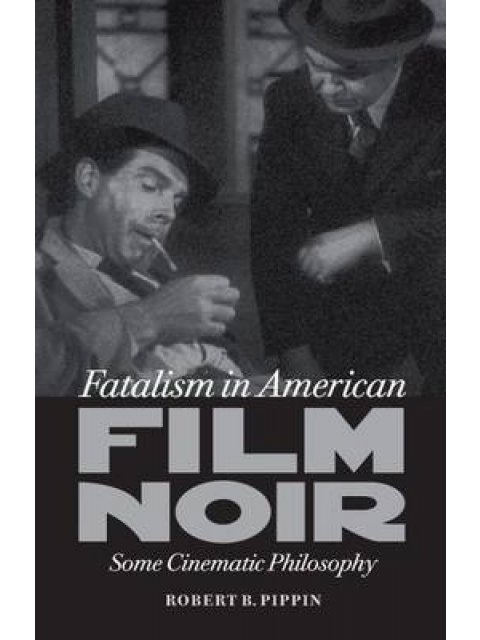 FATALISM IN AMERICAN FILM NOIR PB B FORMAT