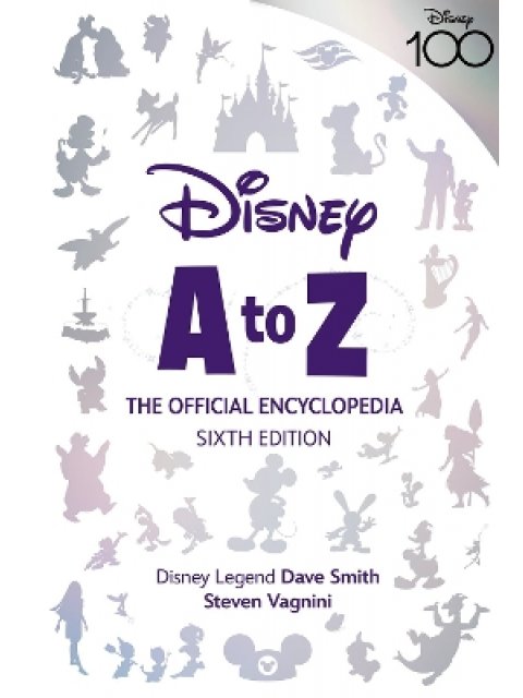 DISNEY A TO Z: THE OFFICIAL ENCYCLOPEDIA, SIXTH EDITION HC