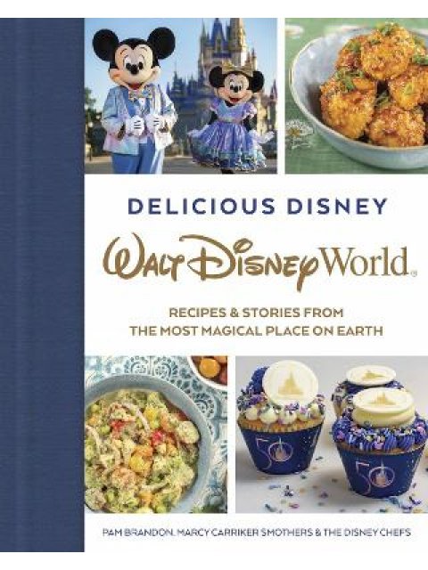 DELICIOUS DISNEY: WALT DISNEY WORLD HC