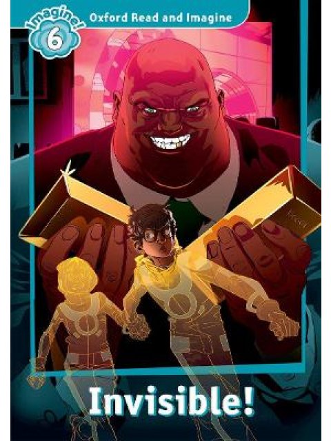OXFORD READ & IMAGINE 6: INVISIBLE