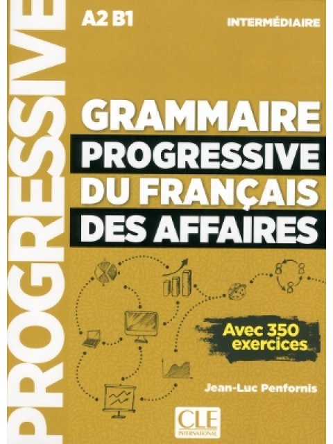 GRAMMAIRE PROGRESSIVE FRANCAIS DES AFFAIRES INTERMEDIAIRE 3RD ED