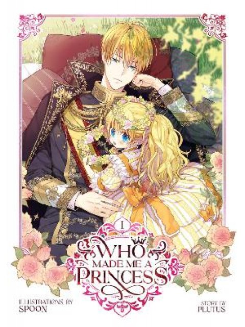 WHO MADE ME A PRINCESS VOL. 1 : 1
