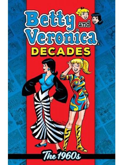 BETTY & VERONICA DECADES: THE 1960S PB