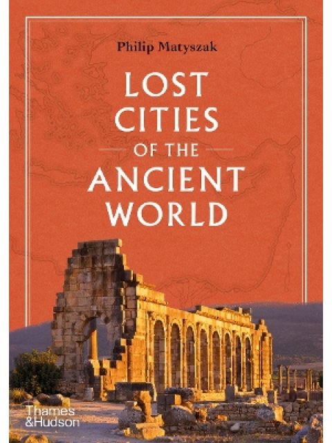 LOST CITIES OF THE ANCIENT WORLD HC