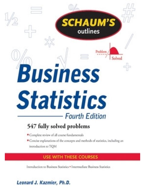 SCHAUM'S OUTLINE OF BUSINESS STATISTICS,FOURTH EDITION