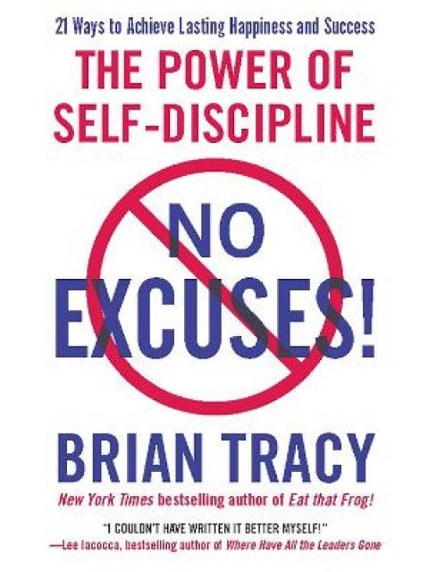NO EXCUSES : THE POWER OF SELF DISCIPLINE PB