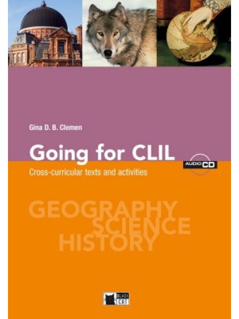 GOING FOR CLIL (+ AUDIO CD) CROSS-CURRICULAR TESTS AND ACTIVITIES (GEOGRAPHY, SCIENCE, HISTORY)