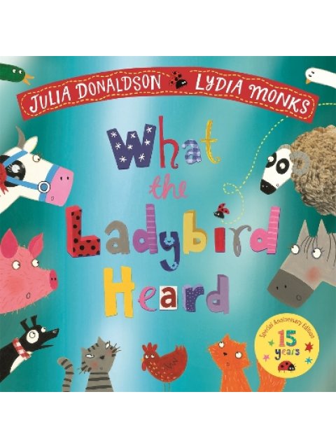 WHAT THE LADYBIRD HEARD 15TH ANNIVERSARY EDITION PB