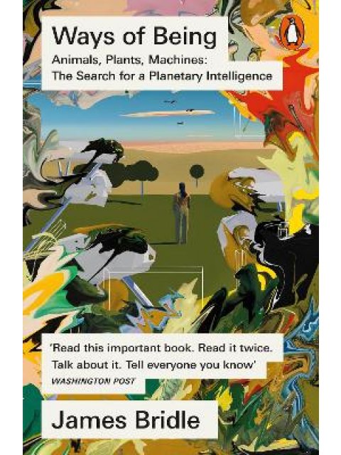 WAYS OF BEING:ANIMALS,PLANT,MACHINES