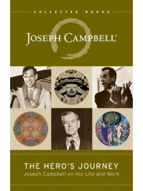 THE HERO'S JOURNEY :JOSEPH CAMPBELL ON HIS LIFE AND WORK