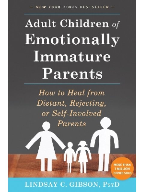 ADULT CHILDREN OF EMOTIONALLY IMMATURE PARENTS PB