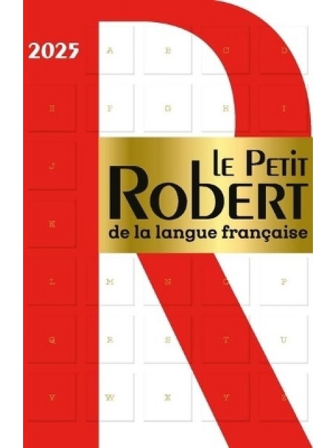 LE PETIT ROBERT DE LA LANGUE FRANCAISE 2025