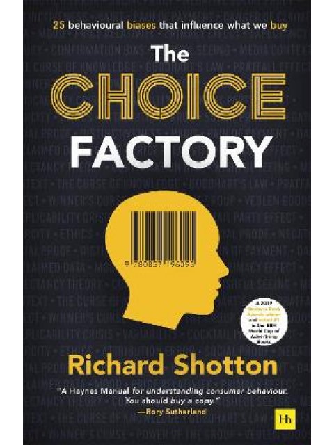 The Choice Factory 25 behavioural biases that influence what we buy