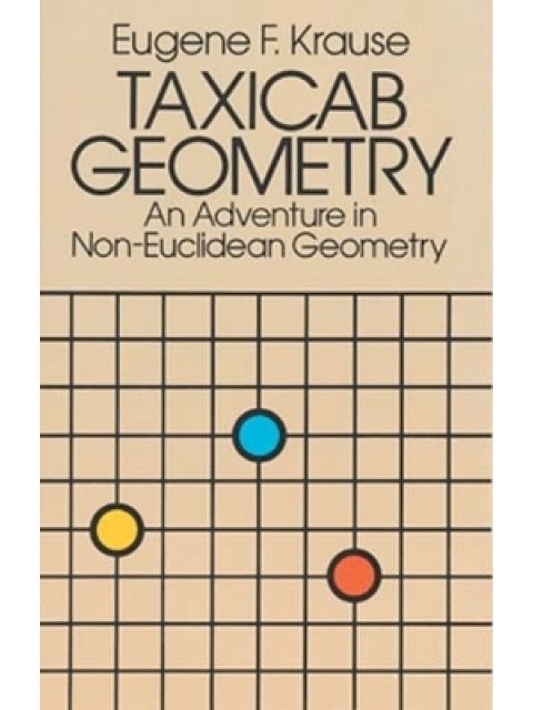 TAXICAB GEOMETRY:ADVENTURE IN NON EUDLIDEAN GEOMETRY