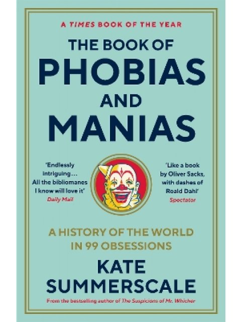 The Book of Phobias and Manias PB