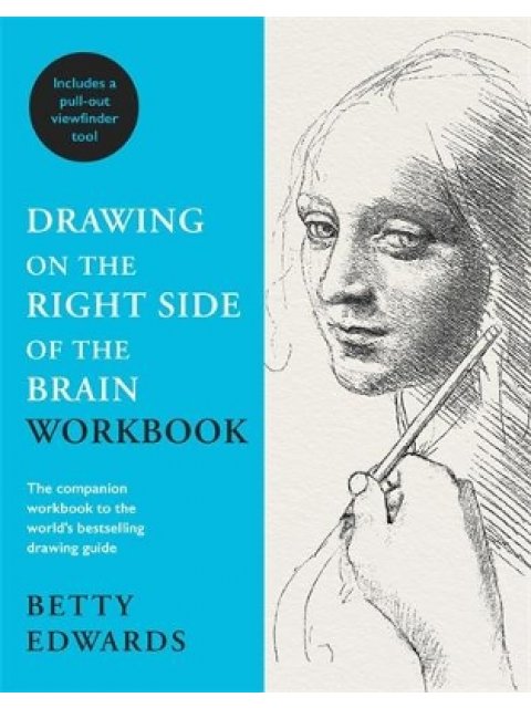 Drawing on the Right Side of the Brain Workbook PB
