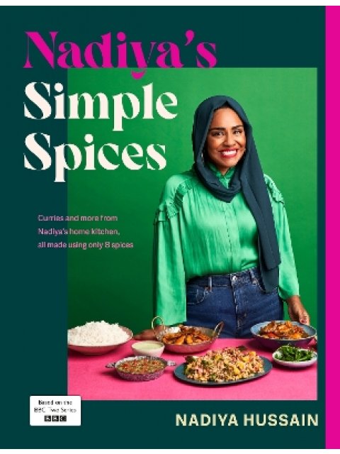 NADIYA’S SIMPLE SPICES : A GUIDE TO THE EIGHT KITCHEN MUST HAVES RECOMMENDED BY THE NATION’S FAVOURI