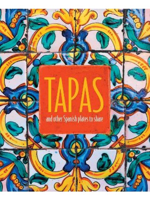 TAPAS : AND OTHER SPANISH PLATES TO SHARE HC