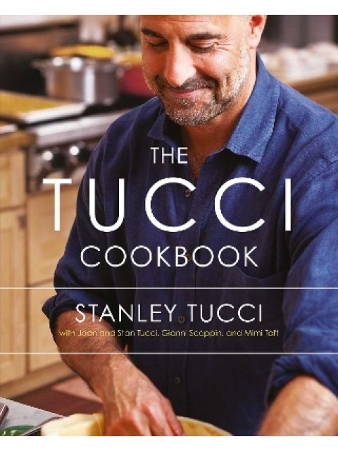 THE TUCCI COOKBOOK : FAMILY, FRIENDS AND FOOD HC