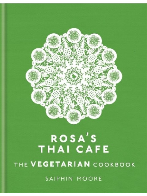 ROSA'S THAI CAFE: THE VEGETARIAN COOKBOOK HC