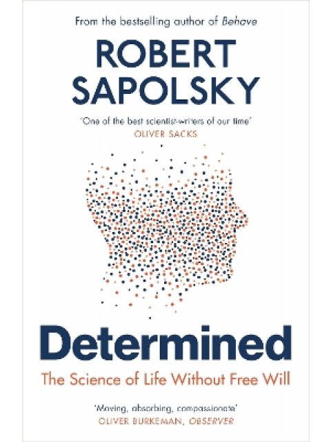 DETERMINED : LIFE WITHOUT FREE WILL PB