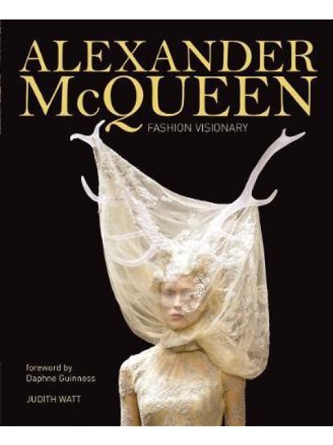 ALEXANDER MCQUEEN: FASHION VISIONARY -- SPECIAL OFFER HC -- HC