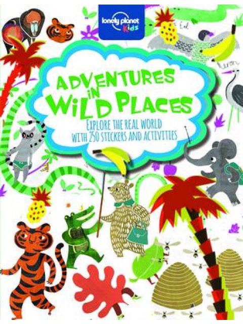 L.P. PLANET KIDS : ADVENTURES IN WILD PLACES, ACTIVITIES AND STICKER BOOKS 14TH ED PB B FORMAT