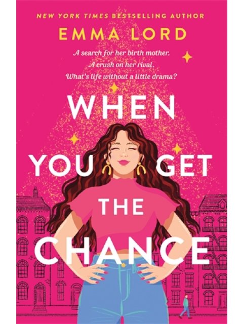 When You Get the Chance : A Novel