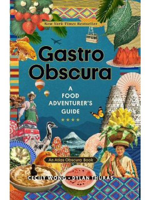 GASTRO OBSCURA : A FOOD ADVENTURER'S GUIDE HC