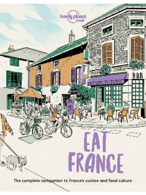 LONELY PLANET EAT FRANCE PB