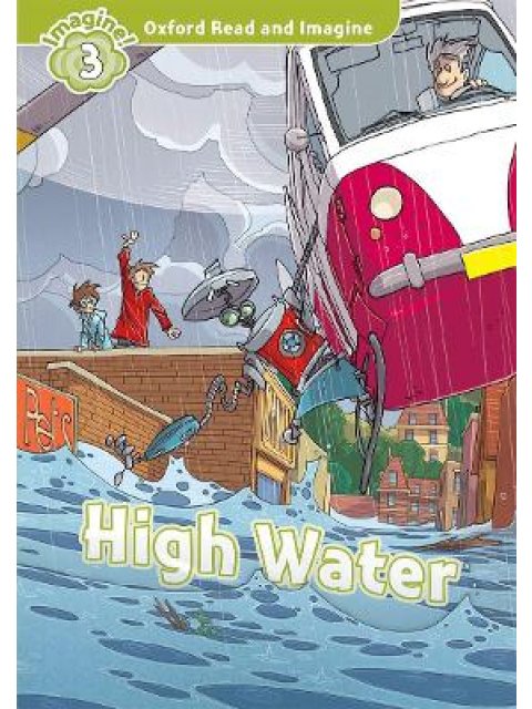 OXFORD READ & IMAGINE 3: HIGH WATER