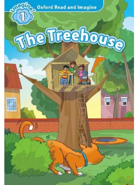 OXFORD READ & IMAGINE 1: THE TREEHOUSE