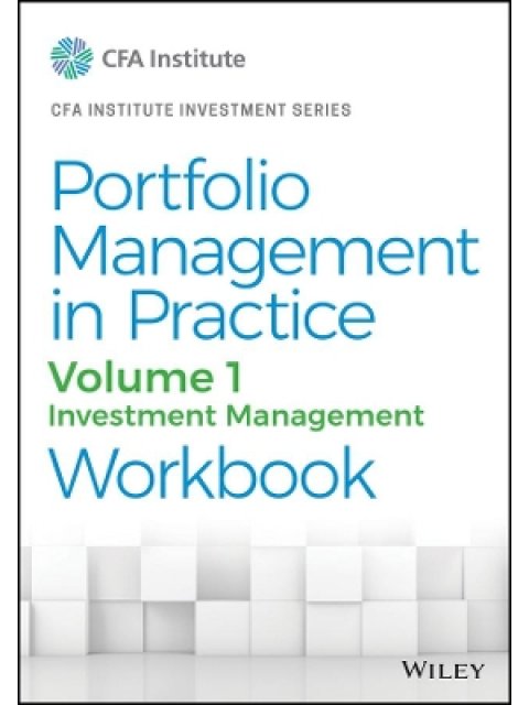 PORTFOLIO MANAGEMENT IN PRACTICE VOLUME1 :INVESTMENT MANAGEMENT WORKBOOK