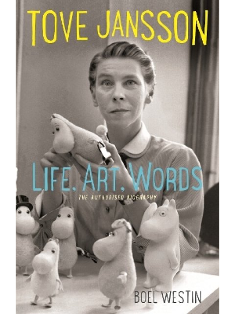 Tove Jansson Life, Art, Words PB