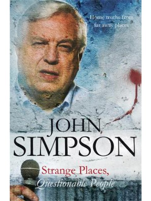 STRANGE PLACES, QUESTIONABLE PEOPLE